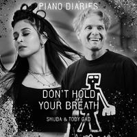 DON'T HOLD YOUR BREATH (PianoDiaries)