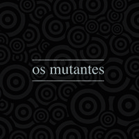 Os Mutantes