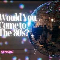 Would you come to the 80's?