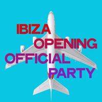 Ibiza Opening Official Party (Selection House Music Ibiza Party)