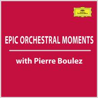 Epic Orchestral Moments with Pierre Boulez