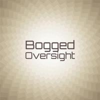 Bogged Oversight