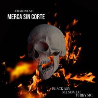 MERCA SIN CORTE (feat. Nelson T.C & Black Boy)