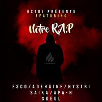 Notre Rap (feat. SKEUL, ADEHAINE, APA-H & SAïKA)