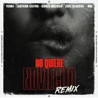 No Quiere Noviecito (feat. Lautaro Cativa, Gonza Beltran, Zeke Slakéva & Nhl) [Remix}