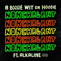 Nonchalant (feat. Alkaline)