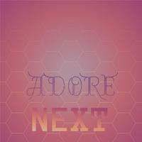 Adore Next