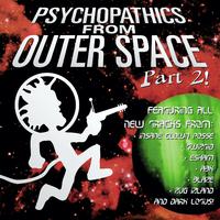 Psychopathics from Outer Space Part 2