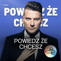 Powiedz Że Chcesz