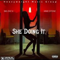 She Doing It (feat. Big Zay k)