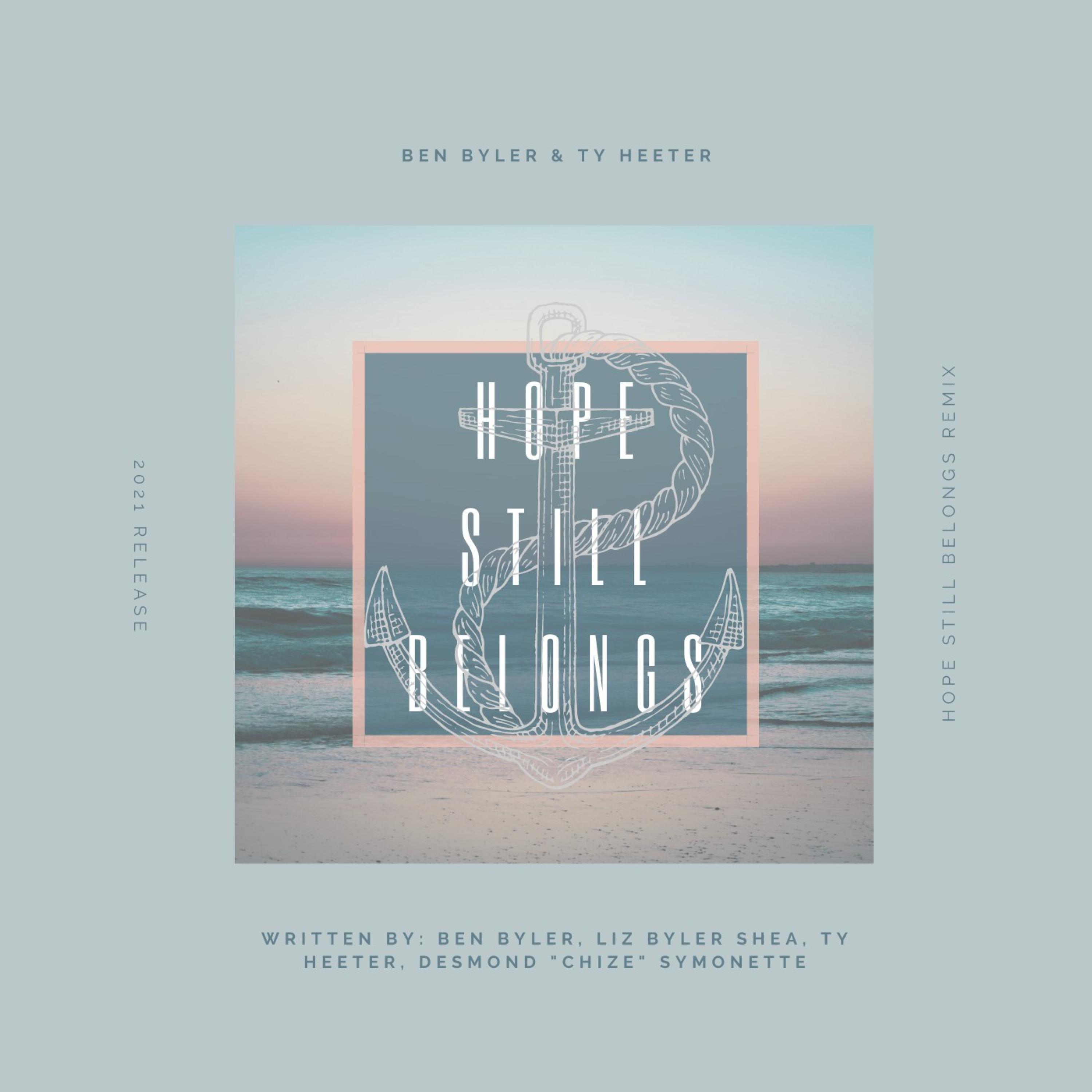 Hope Still Belongs (feat. Ty Heeter) (Remix) (Remix)