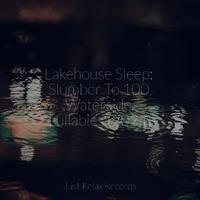 Lakehouse Sleep: Slumber To 100 Waterside Lullabies (2024)