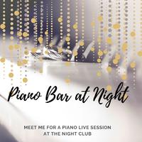 Piano Bar at Night: Meet Me for a Piano Live Session at the Night Club