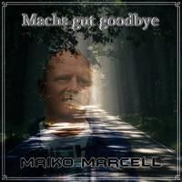 Machs gut goodbye (Ballade)