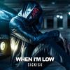 Sickick - When I'm Low