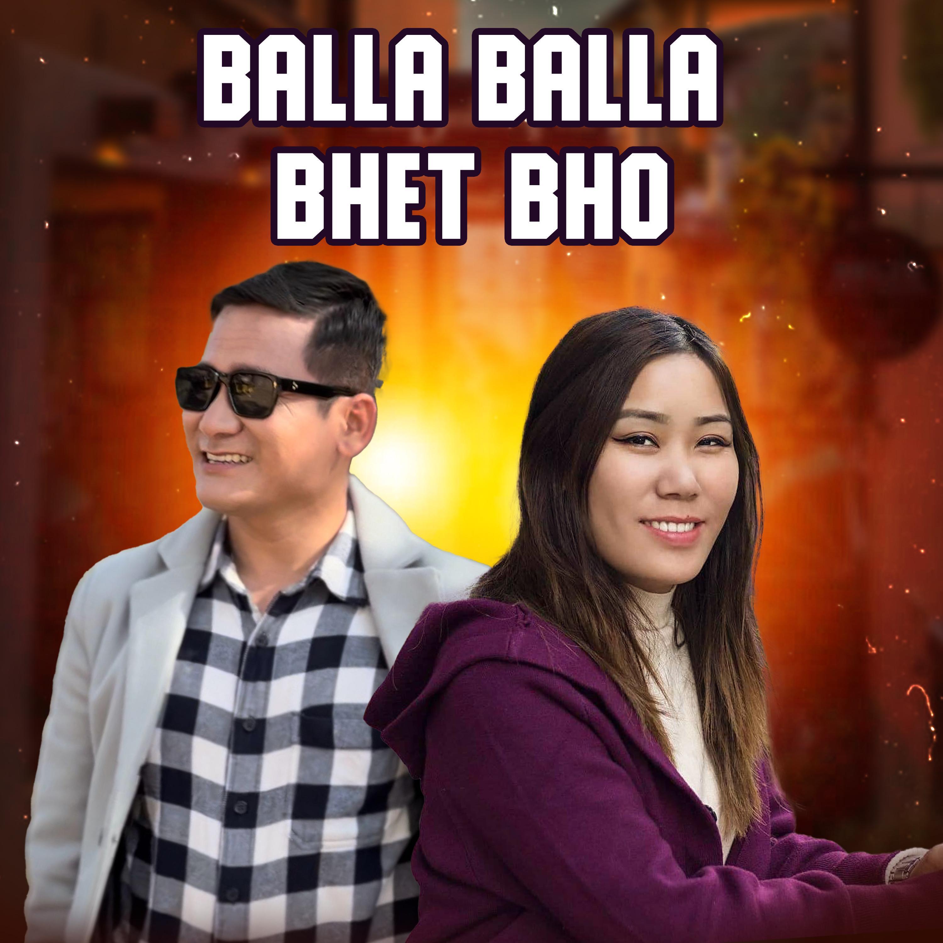 Balla Balla Bhet Bho (feat. Deepa Lama)