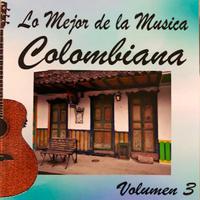 Lo Mejor de la Musica Colombiana Vol 3