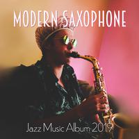 Modern Saxophone Jazz Music Album 2019