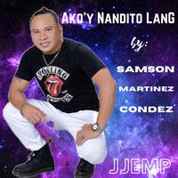 Akoy Nandito Lang (feat. Samson Martinez Condez, Jean Valdez & Jeffrey Sanguyo)