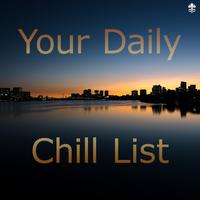 Your Daily Chill List