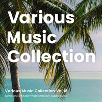 Various Music Collection Vol.16 -Selected & Music-Published by Audiostock-