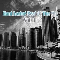 Hard Loving Beat of the City, Vol. 1