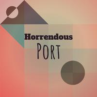 Horrendous Port