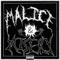 MALICE & MISERY