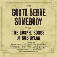 Gotta Serve Somebody - The Gospel Songs Of Bob Dylan