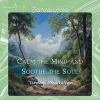 Calm the Mind and Soothe the Soul Through Meditation