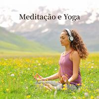 Meditação e Yoga (Música Instrumental e Zen Relaxante (Prática de Concentração))