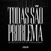 MC Sam Da PS - Todas São Problema