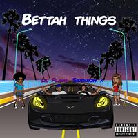 Onto Bettah Things (feat. Lil Playah)