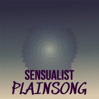 Sensualist Plainsong