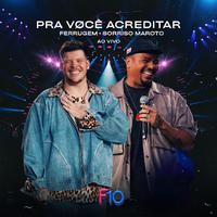 Pra Você Acreditar (Ao Vivo)