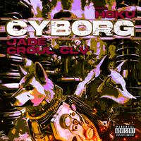 Cyborg (feat. Croul CLV & Hoku)