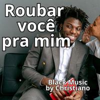 Roubar Você pra Mim