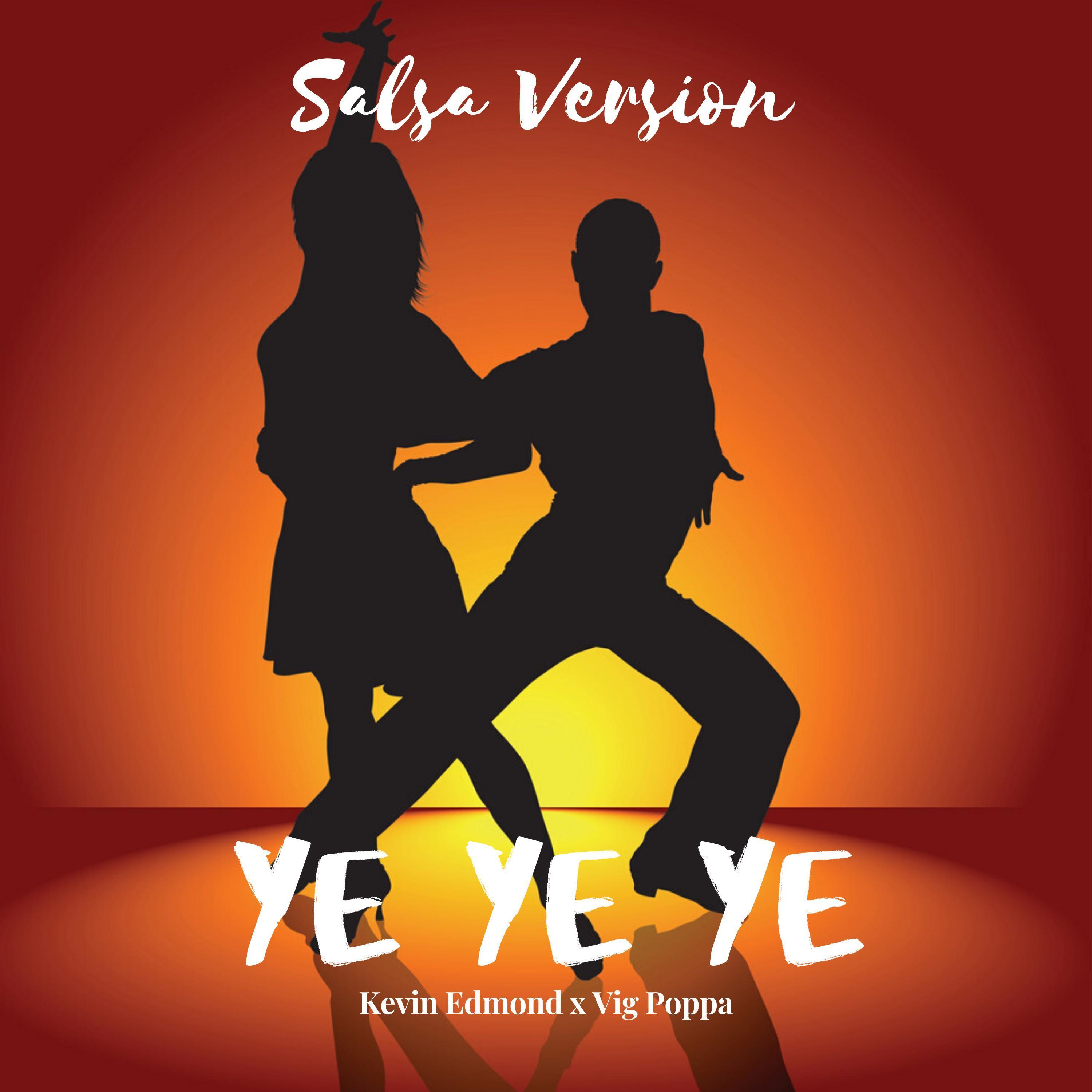 Ye Ye Ye (feat. Vig Poppa) (Salsa Version) (Salsa Version)