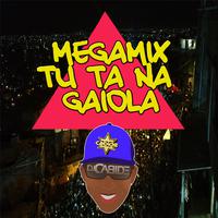 Mega Mix Tu Ta na Gaiola