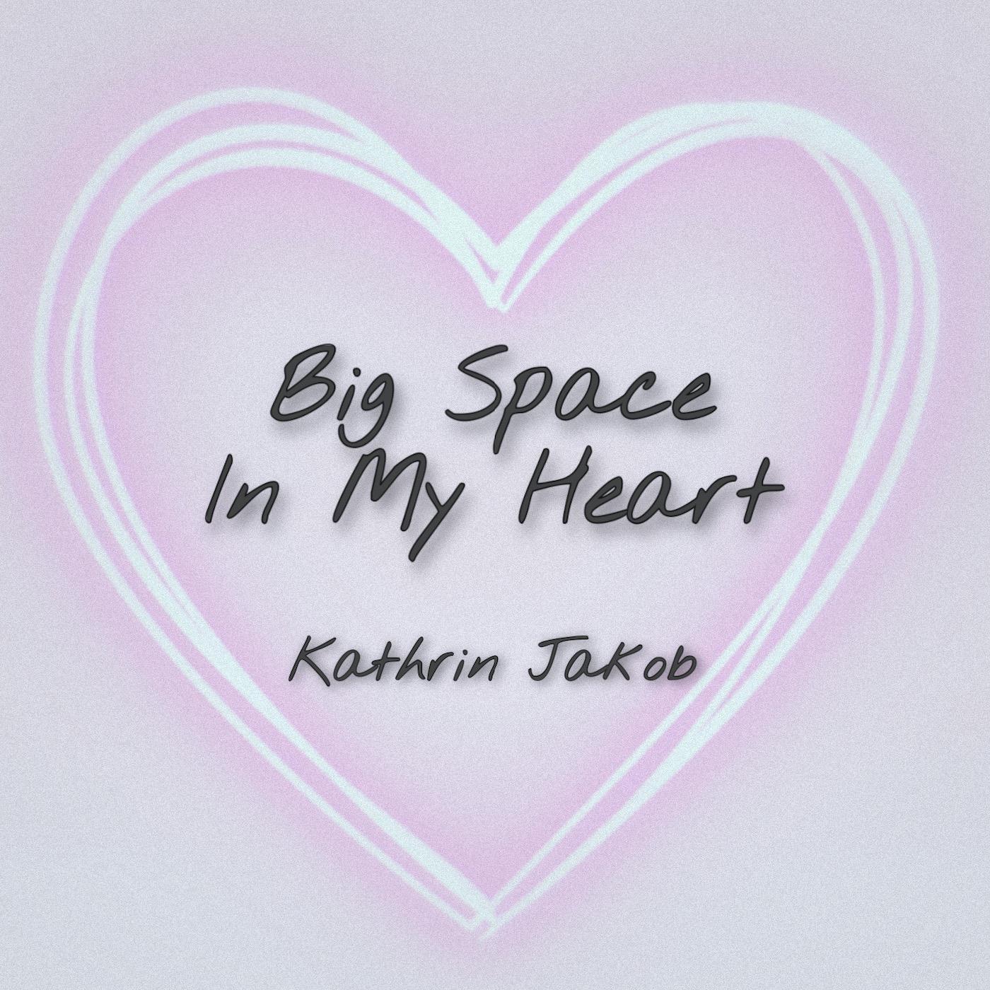 Big Space in My Heart