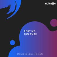 Festive Culture - Ethnic Holiday Moments