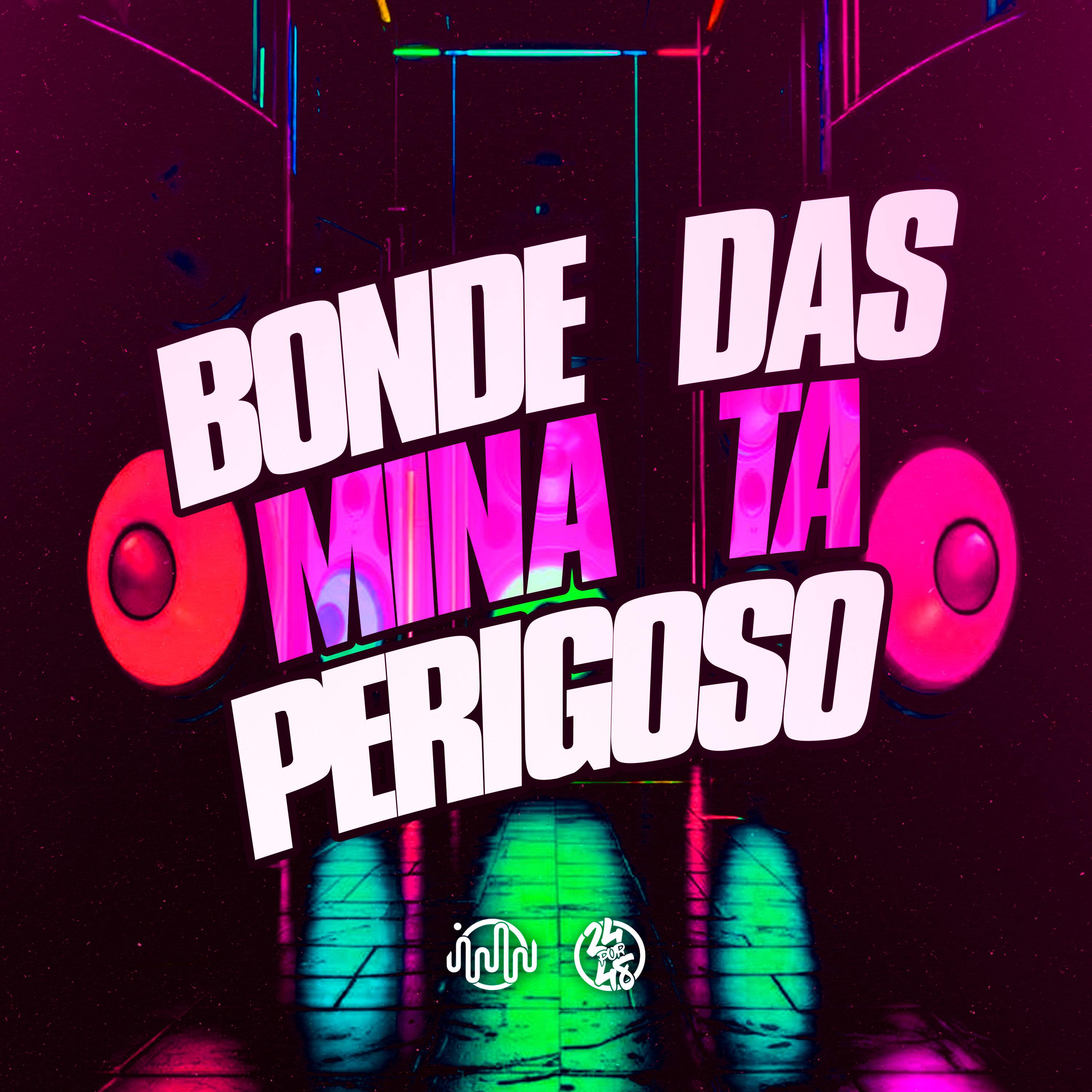 Bonde Das Mina Ta Perigoso