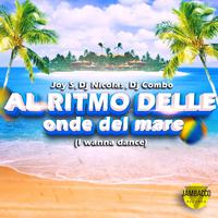 Al ritmo delle onde del mare (I Wanna Dance, Dance 2 Disco Remix)