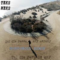 Qui dia passa, any empeny RMX (Teks Meks & Bongoroll Remix Special Version)