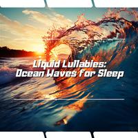 Liquid Lullabies: Ocean Waves for Sleep