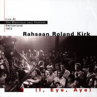 I, Eye, Aye:  Live at the Montreux Jazz Festival, 1972