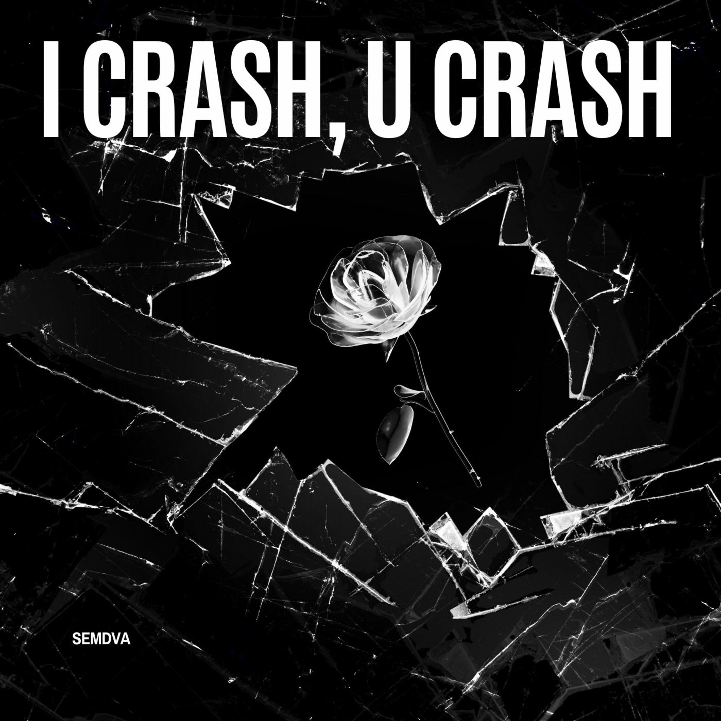 I Crash, U Crash Semdva 单曲 网易云音乐