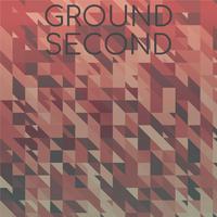 Ground Second