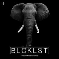 The BLCKLST - Trap & Dubstep Sounds