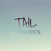 Tail Closures